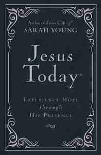 Jesus Today - Deluxe Edition: Experience Hope Through His Presence by Sarah Young