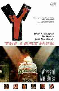 Y: The Last Man Vol 10: Whys And Wherefores by Brian Vaughan