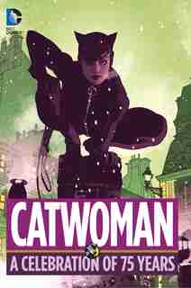 Catwoman: A Celebration Of 75 Years by Various