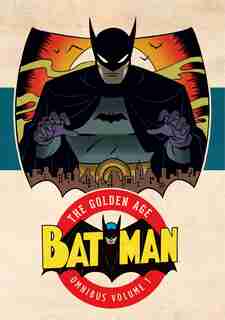 Batman: The Golden Age Omnibus Vol. 1 by Various