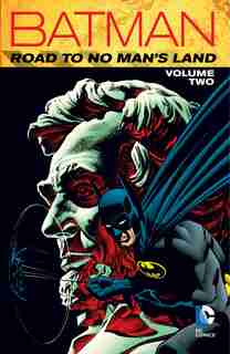 Batman: Road To No Man's Land Vol. 2 by Chuck Dixon