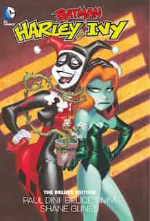 Harley And Ivy: The Deluxe Edition by Paul Dini