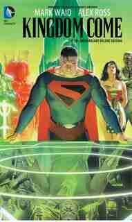 Kingdom Come 20th Anniversary Deluxe Edition by Mark Waid