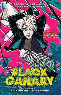Black Canary Vol. 1: Kicking And Screaming by Brenden Fletcher