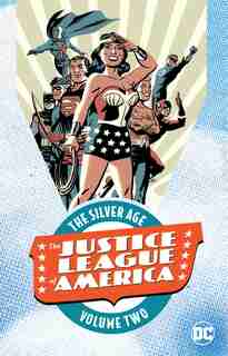 Justice League Of America: The Silver Age Vol. 2 by Various