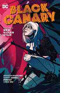 Black Canary Vol. 2: New Killer Star by Brenden Fletcher