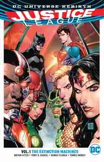 Justice League Vol. 1: The Extinction Machines (rebirth) by Bryan Hitch
