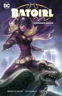 Batgirl: Stephanie Brown Vol. 1 by Bryan Q. Miller