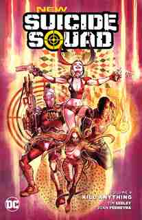New Suicide Squad Vol. 4: Kill Anything by Tim Seeley