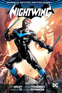Nightwing: The Rebirth Deluxe Edition Book 1 de Tim Seeley