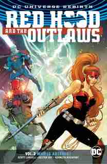 Red Hood And The Outlaws Vol. 2: Who Is Artemis? (rebirth) by Scott Lobdell