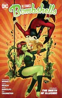 Dc Comics: Bombshells Vol. 5: The Death Of Illusion by Marguerite Bennett