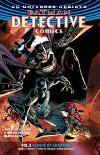 Batman: Detective Comics Vol. 3: League Of Shadows (rebirth) by James Iv Tynion