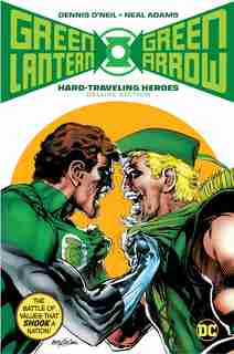 Green Lantern/green Arrow: Hard Travelin' Heroes Deluxe Edition by Dennis O'neil
