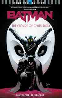 Batman: The Court Of Owls Saga (dc Essential Edition) by Scott Snyder