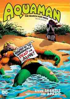 Aquaman: The Search For Mera Deluxe Edition by Steve Skeates