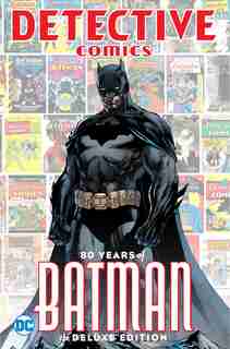 Detective Comics: 80 Years Of Batman Deluxe Edition by Various