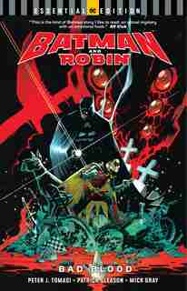 Batman And Robin: Bad Blood (dc Essential Edition) by Peter J. Tomasi