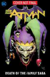 Batman: Death Of The Family Saga by Scott Snyder