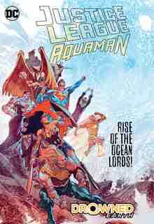 Justice League/aquaman: Drowned Earth by Scott Snyder