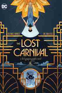 The Lost Carnival: A Dick Grayson Graphic Novel by Michael Moreci