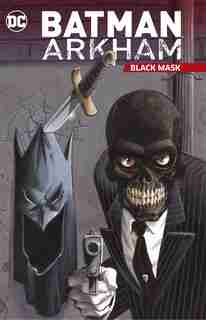 Batman Arkham: Black Mask by Various