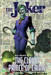 The Joker: 80 Years Of The Clown Prince Of Crime The Deluxe Edition by Various