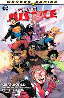 Young Justice Vol. 1: Gemworld by Brian Michael Bendis