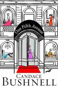 One Fifth Avenue: A Novel by Candace Bushnell