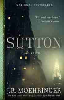 Sutton by J.r. Moehringer