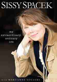 My Extraordinary Ordinary Life: Barefoot Stories by Sissy Spacek