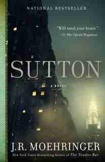 Sutton by J. R. Moehringer