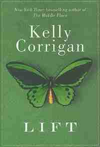 Lift by Kelly Corrigan