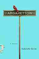 Margarettown: A Novel by Gabrielle Zevin