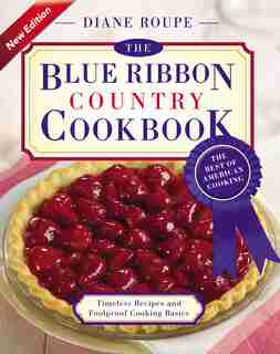 The Blue Ribbon Country Cookbook by Diane Roupe
