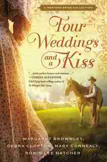 Four Weddings And A Kiss: A Western Bride Collection by Margaret Brownley