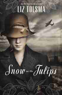 Snow On The Tulips by Liz Tolsma