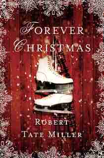 Forever Christmas by Robert Tate Miller