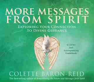 More Messages from Spirit 4-CD: Exploring Your Connection to Divine Guidance by Colette Baron-reid