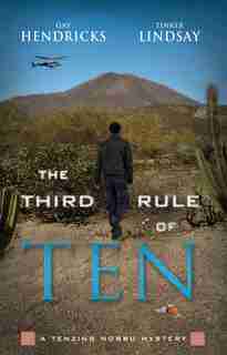 The Third Rule Of Ten: A Tenzing Norbu Mystery by Gay Hendricks