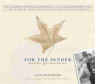 For The Sender: Four Letters. Twelve Songs. One Story by Alex Woodard