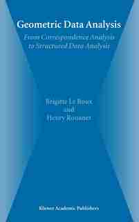 Geometric Data Analysis: From Correspondence Analysis To Structured Data Analysis de Brigitte Le Roux