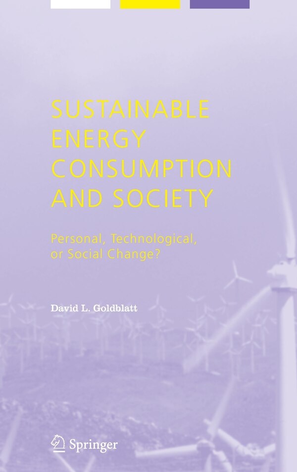 Sustainable Energy Consumption and Society by David L. Goldblatt Hardcover | Indigo Chapters