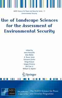 Use of Landscape Sciences for the Assessment of Environmental Security by Irene Petrosillo