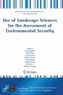 Use of Landscape Sciences for the Assessment of Environmental Security by Irene Petrosillo