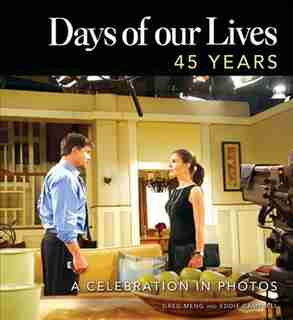 Days of our Lives 45 Years: A Celebration in Photos by Of Days Of Our Staff