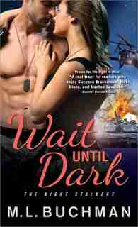 Wait Until Dark by M. L. Buchman