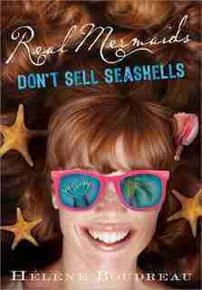 Real Mermaids Don't Sell Seashells by Helene Boudreau