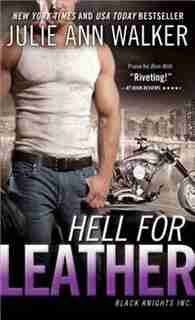 Hell for Leather: High-octane And Captivating Romantic Suspense by Julie Ann Walker