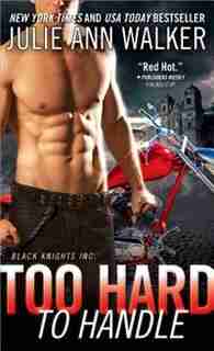 Too Hard To Handle by Julie Ann Walker